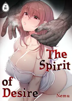 [Norakurari. (Nemu)] The Spirit of Desire (Official) (UNCENSORED)