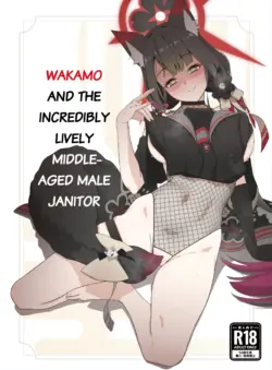 [Ijisura Cos (Saishow)] Wakamo to Zetsurin Chuunen Dansei Youmuin | Wakamo and the Incredibly Lively Middle-Aged Male Janitor (Blue Archive) [English] [DKKMD Translations] [Digital]
