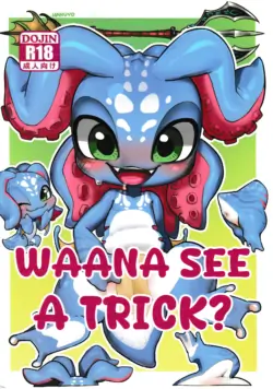 Wanna See A Trick?
