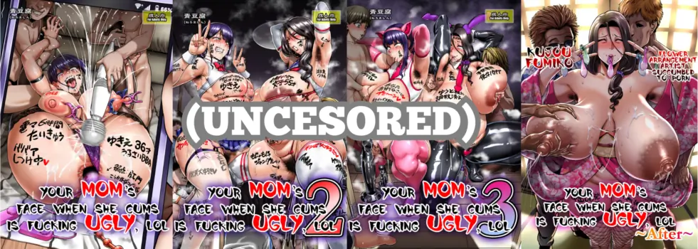[Aodouhu (Neromashin)] Your mom's face is so ugly when she cums COMPLETE [Uncensored] (CH. 1 - 3 + Omake + Splash Arts)