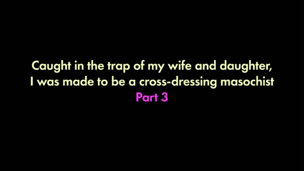 [Naya (Papermania)] I was trapped by my wife and daughter and turned into a cross-dressing masochist 3
