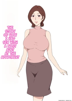 [Pairesshu] Osekkaina Oba-san to Apart de Sex Shita Hanashi