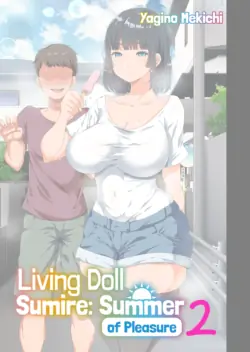 [Yagino Mekichi (Yac)] Living Doll Sumire: Summer of Pleasure 2