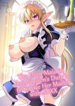 [Nyan Kotatsu (Nyaruko)] Oyashiki ni Tsukaeru Elf wa Goshujin-sama ni XXXX de Gohoushi Suru no ga Shigoto desu | The Elven Maid in the Mansion's Duty is to Service Her Master with  XXXX  [English] {WitzMacher}