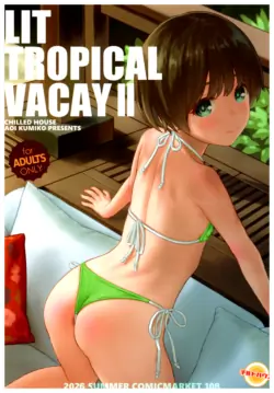 [CHILLED HOUSE (Aoi Kumiko)] LIT TROPICAL VACAY 2
