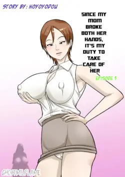 [Hoyoyodou] Okaa-san ga Kossetsu Shita no de Musuko no Ore ga Kaigo Suru! | Since my mom broke both her hands, it’s my duty to take care of her. Episode 3 [English]